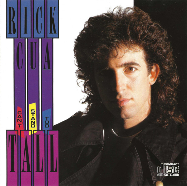 Rick Cua: Can't Stand Too Tall (1988)